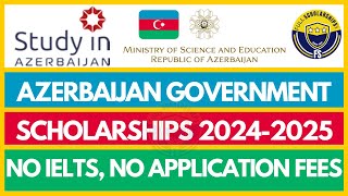 Azerbaijan Government Scholarships 20242025 Fully Funded Bachelors Masters PhD  No FEES No IELTS [upl. by Arlene399]