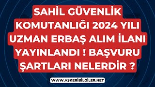 Sahil Güvenlik Komutanlığı 2024 Yılı 1 Dönem Uzman Erbaş Alımı Başvuru Şartları ve Daha Fazlası [upl. by Minardi]