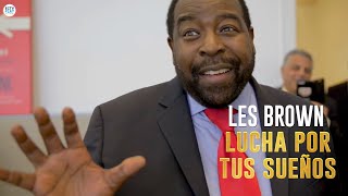 Lucha por tus Sueños TU ERES ESA PERSONA Les Brown [upl. by Orimar]