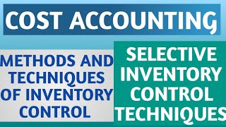 Methods of Inventory Control  Selective Inventory Control  Inventory Control Techniques [upl. by Lahsiv420]