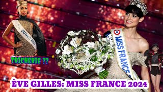 ÈVE GILLES  MISS FRANCE 2024 TRICHERIE OU MAGOUILLES [upl. by Aneehsar]