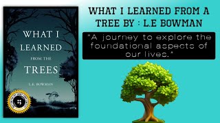 What I Learned from the Trees journey to explore the foundational aspects of our lives Audio Book [upl. by Sivatco]