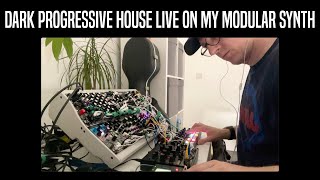 Dark Progressive House and Techno Live on my Modular Synth [upl. by Alene570]