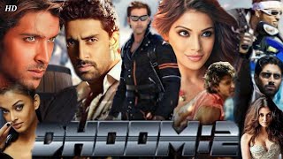 Dhoom 2 Full Movie  Hrithik Roshan Abhishek Bachchan Aishwarya Rai Bipasha Basu  Facts amp Review [upl. by Aerdnaed430]