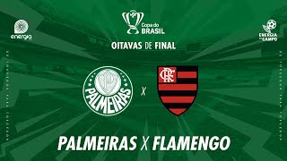 PALMEIRAS X FLAMENGO  07082024  COPA DO BRASIL  AO VIVO [upl. by Wylen]