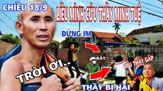 QUÁ SỐC Một Người DÁM CHẾT THAY Thầy Minh Tuệ Khi Có Kẻ HẠI Thầy Diễn Biến Mới Nhất [upl. by Siugram]