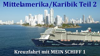 MEIN SCHIFF 1 Kreuzfahrt MITTELAMERIKA 2023 Teil 2 von 2 [upl. by Enasus]