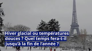 Hiver glacial ou températures douces  Quel temps feratil jusqu’à la fin de l’année [upl. by Laney]