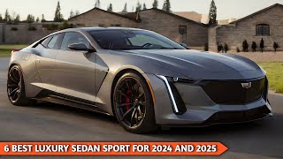 6 BEST LUXURY SEDAN SPORT FOR 2024 AND 2025 [upl. by Tom482]