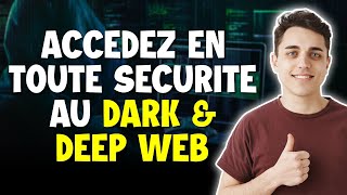 Comment accéder en toute sécurité à la Deep amp Dark Web [upl. by Smitt701]