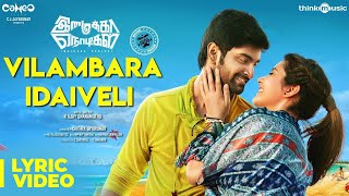 Imaikkaa Nodigal  Vilambara Idaiveli Song  Hiphop Tamizha  Atharvaa Nayanthara Raashi Khanna [upl. by Nirtak728]