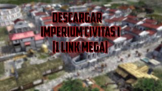 Imperium CIvitas 1  Descargar 1 link Mega \\ [upl. by Frierson273]