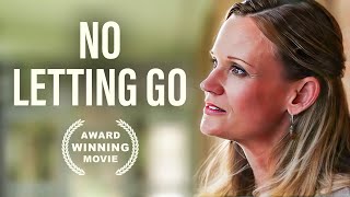 No Letting Go  Free Drama Movie [upl. by Greenes]