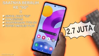 27 JUTA SUDAH 5G  RAM 8256GB SNAPDRAGON 778G  5 HP SAMSUNG 5G SERI M TERBAIK 2023 [upl. by Dosi]