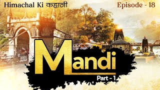 Himachal ki कहानी  Episode  18  Mandi  Part  1  CivilsTap Himachal [upl. by Yoko]