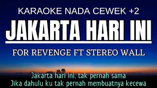 Jakarta Hari Ini  For Revene Karaoke Female Key Nada wanita 2 G [upl. by Skvorak749]