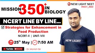 NEET  MISSION 350 IN BIOLOGY  NCERT LINE BY LINE  Strategies for Enhancement in Food Production [upl. by Aicined574]