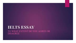 IELTS Writing Task 2  TO WHAT EXTENT DO YOU AGREE OR DISAGREE [upl. by Nylecaj]