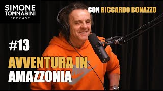 13  AVVENTURA IN AMAZZONIA con Riccardo Bonazzo [upl. by Acissaj]