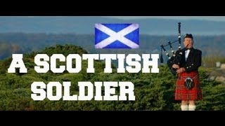 ♫ Scottish Bagpipes  A Scottish Soldier ♫ [upl. by Reidar698]