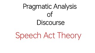 Speech Act Theory  Pragmatic Analysis of Discourse in UrduHindi Discourse Studies [upl. by Senzer]