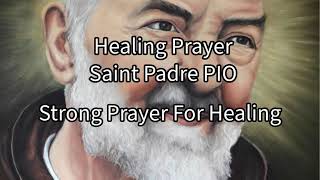 Powerful Healing Prayer  Saint Padre PIO Healing Prayer  Prayer  Father Pio 😇 [upl. by Samled]