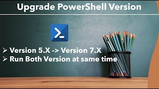 PowerShell  Upgrade Version  Upgrade from Version 5X to 7X in PowerShell [upl. by Allenad]