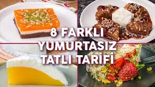 8 Farklı Yumurtasız Tatlı Tarifi  Tatlı Tarifleri  Yemekcom [upl. by Miehar803]