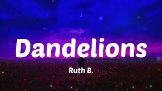 Ruth B  Dandelions Lyric Video [upl. by Nylodnewg]