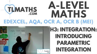 ALevel Maths H318 Integration Introducing Parametric Integration [upl. by Sucramad]