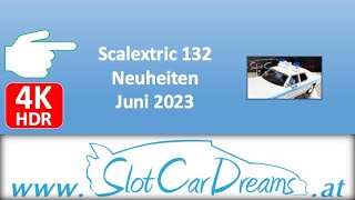 Scalextric 132 Neuheiten Juni 2023 [upl. by Yarehs]