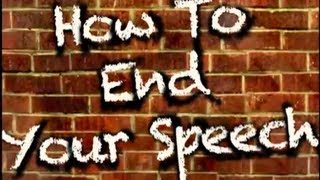 How To End Your Speech 3 excellent closings [upl. by Lilias]