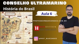 História do Brasil  Aula 6  Conselho Ultramarino e Câmaras Municipais [upl. by Franckot]