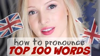 Pronounce the 100 Most Common English Words PERFECTLY  British English Pronunciation [upl. by Oknuj]