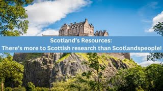 Scotland’s Resources There’s more to Scottish research than Scotlandspeople [upl. by Iviv]