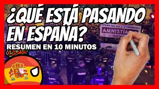 ✅¿Qué está PASANDO en ESPAÑA  Todo lo que hay que saber de las PROTESTAS y la AMNISTÍA en 10 min [upl. by Blus]