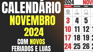 CALENDÁRIO NOVEMBRO DE 2024 FERIADOS LUAS E O NOVO FERIADO NACIONAL [upl. by Merce]