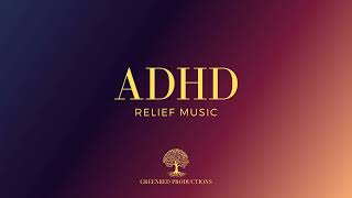 ADHD Relief Music Study Music for Focus and Concentration Work Music [upl. by Harwell]