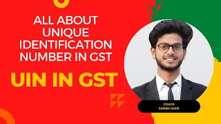 All about UIN in GST  What is UIN in GST  Unique Identification Number in GST  By Sudhanshu [upl. by Epotimet]