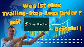 Trailing Stop Loss Order erklärt  Smartbroker Beispiel TUTORIAL [upl. by Aidnyc846]