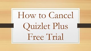 How to Cancel Quizlet Plus Free Trial [upl. by Feinstein]