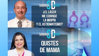 ¿El Láser me corrige la Miopía y el Astigmatismo además Quistes de Mama  Sanando Dudas 29 de Mayo [upl. by Atarman413]