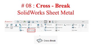 08 Cross Break  Solidworks Sheet Metal [upl. by Etteyafal152]