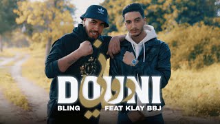 BLING ft KLAY BBJ  Douni  دوني  Official Music Vidéo [upl. by Enelram]