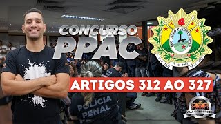 Artigos 312 ao 327  PPAC Aula 2 [upl. by Anelhtak]