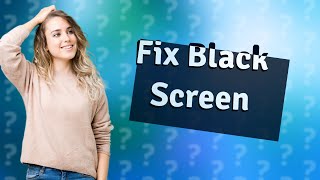 How do I get rid of the black screen on my Samsung TV [upl. by Onder]