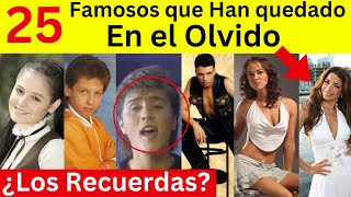 25 Famosos que han quedado en el Olvido  Fueron muy conocidos  Hoy casi nadie los recuerda [upl. by Atonsah]