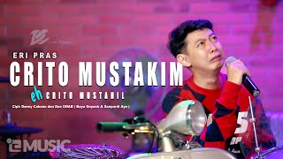 ERI PRAS  CRITO MUSTAHIL OFFICIAL LIVE MUSIC VIDEO  DC MUSIK [upl. by Reese]