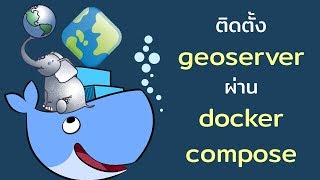 ติดตั้ง geoserver ผ่าน docker compose [upl. by Aliuqa220]