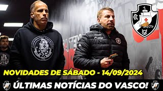 NOTÍCIAS DE SÁBADO DO VASCO CONFIRA  14092024 [upl. by Annoyt]